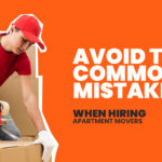 Avoid These Common Mistakes When Hiring Apartment Movers