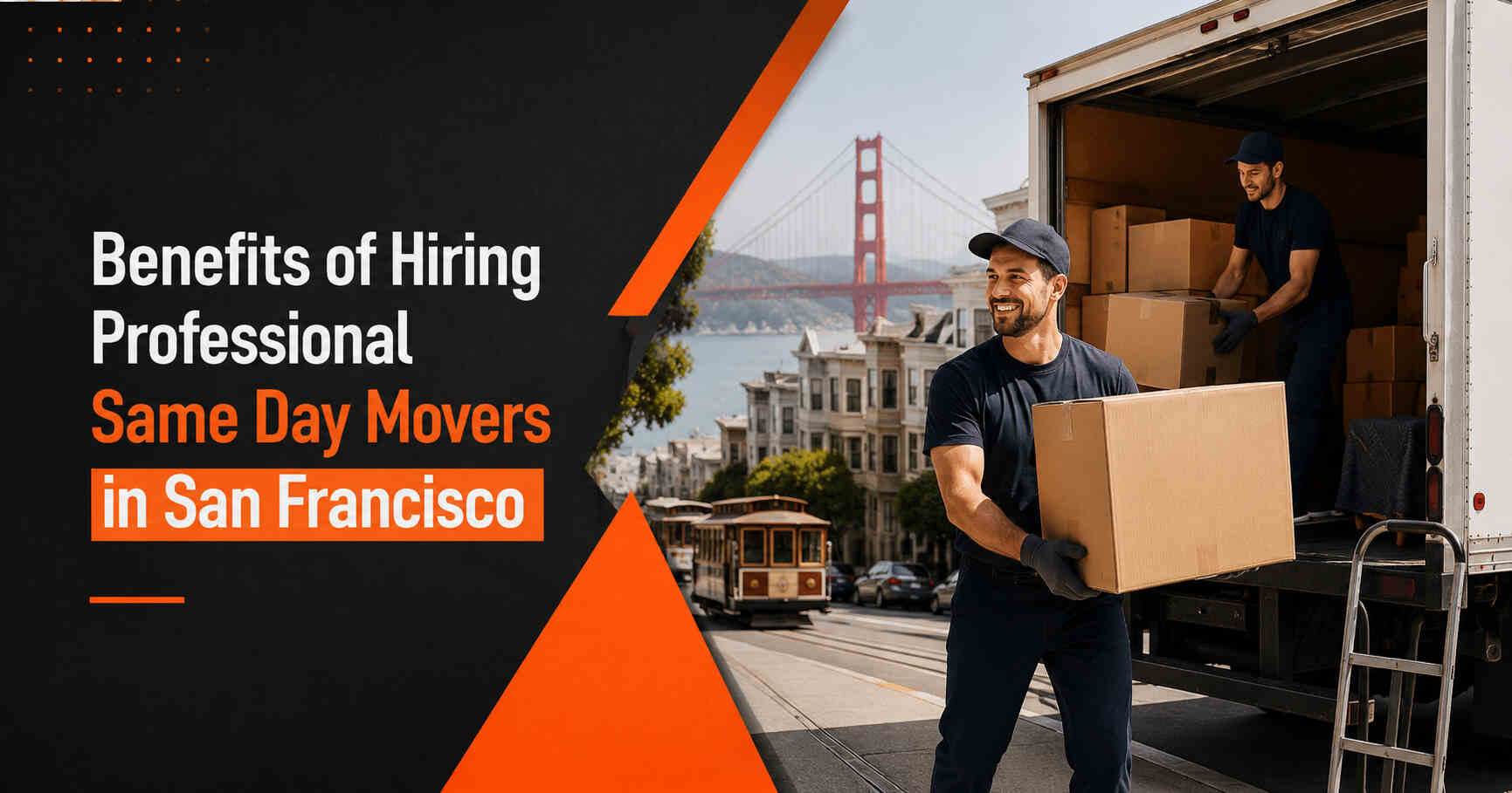 Benefits of Hiring Professional Same Day Movers in San Francisco