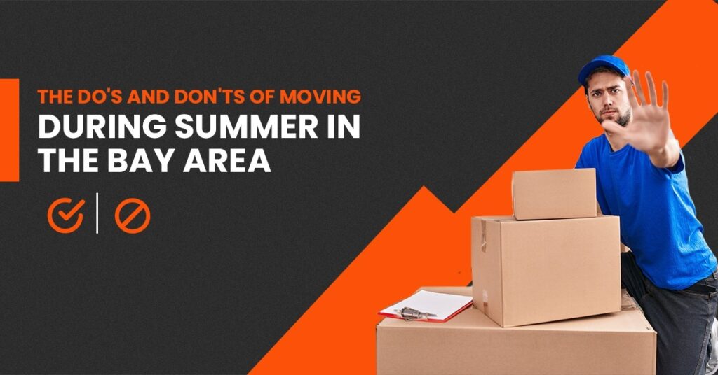 Do's and Dont's of Moving During Summer in Bay Area