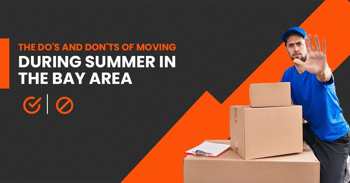 Do's and Dont's of Moving During Summer in Bay Area